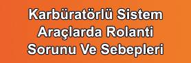 Karbüratörlü Araçlarda Rolanti Sorunu ve Sebepleri