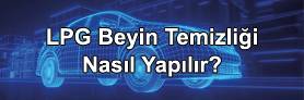 LPG Beyni Nasıl Temizlenir Videolu Anlatım
