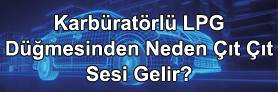 Lpg Düğmesi Neden Ses Yapar