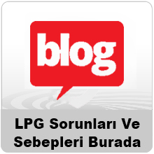 LPG Yedek Parça LPG Sorunları Ve Sebepleri LPG Yedek Parça LPG Sorunları Ve Sebepleri