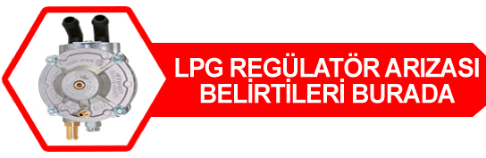 Sıralı Sistem LPG Regülatör Arızası Hakkında Detaylı Bilgiler Sıralı Sistem LPG Regülatör Arızası Hakkında Detaylı Bilgiler