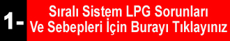 Sıralı Sistem LPG Sorunları Ve Çözümleri